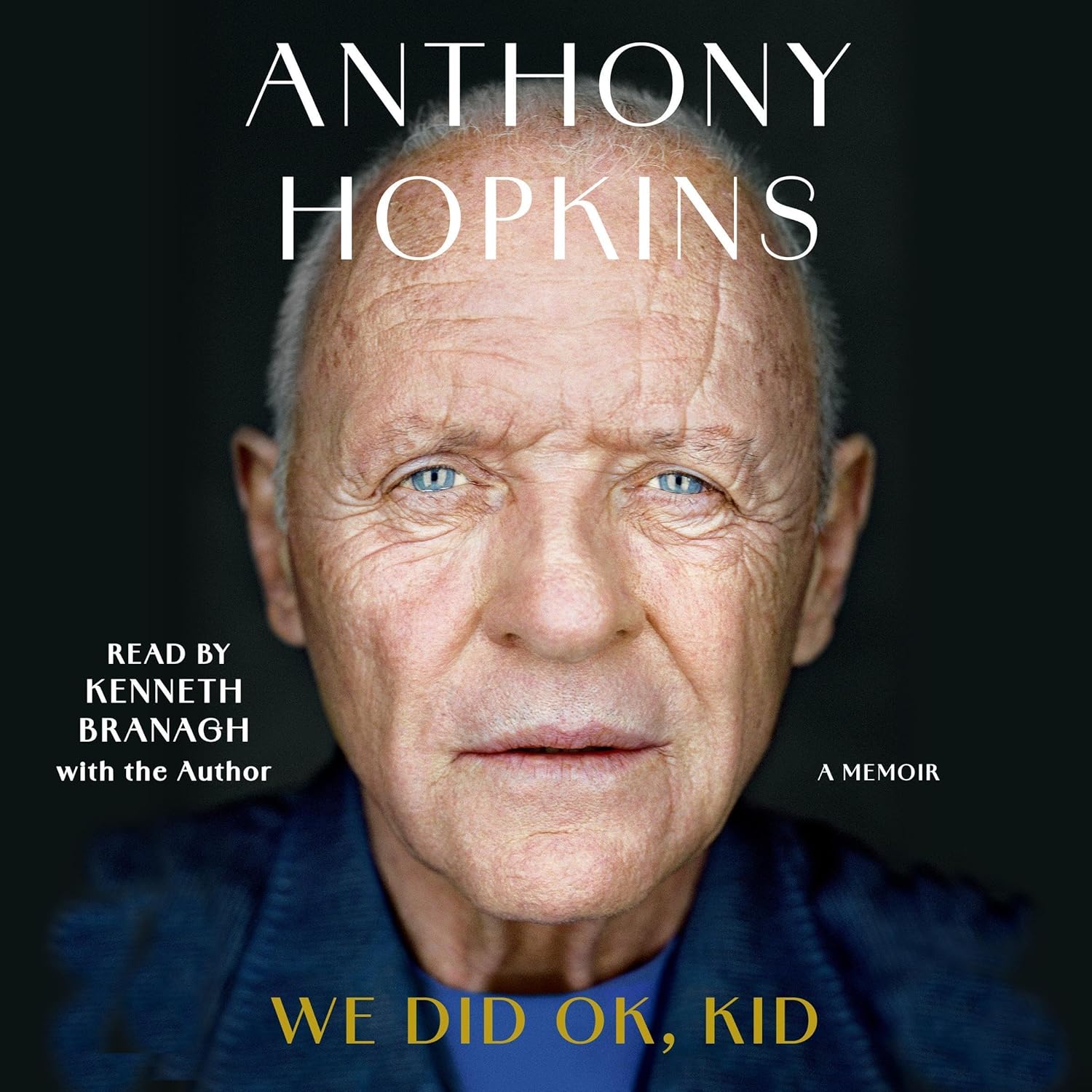 We Did OK, Kid by Anthony Hopkins