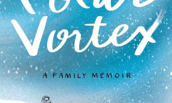 Polar Vortex: A Family Memoir