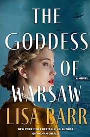 The Goddess of Warsaw: A Novel: A Spy Turned Actress Seeks Revenge Against Nazis in this Gripping WWII Historical Novel