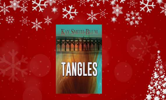 Tangles: A Cold War Love Story and Mystery by by Kay Smith-Blum